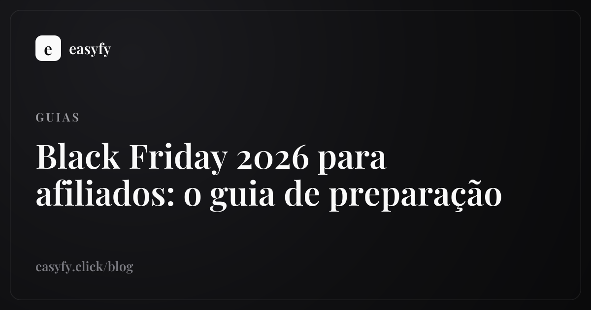 Black Friday 2026 para afiliados: o guia de preparação